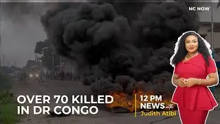 Over 70 Killed in DR Congo Village Attack - 12PM Report 10th September 2025