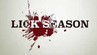 Lick Season (MOVIE) - Dir by @2loosefilms