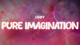 griff ✨ pure imagination ✨ ~ lyrics