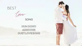 Hum Dono Adhoore | New Duet Love Song | Male &times; Female | Soft Soul Music