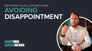 Communicate Clear Expectations - and you Won't be Disappointed  | MattGron Talks #184