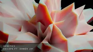 Genetics - Escape ft. Amber Jay