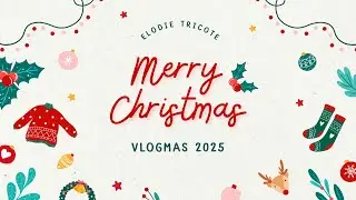 Vlogmas s02 ep15 - jour 15 #vlogtricot #vlogmas 