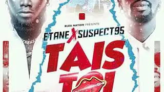 Etane ft Suspect 95 Tais-toi (Official audio)