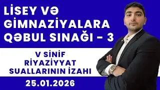Lisey və Gimnaziyalara Qəbul Sınağı-3| 5-ci sinif Riyaziyyat suallarının izahı 2025-2026
