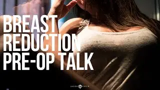 Pre-Surgery Debriefing | Breast Reduction Surgery | West Hollywood, CA | Dr. Jason Emer