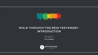 WALK THROUGH THE NEW TESTAMENT: INTRODUCTORY SESSION - Tom Greene - Sunday 12 March 2023