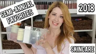SEMI-ANNUAL FAVORITES 2018 | SKINCARE FAVORITES