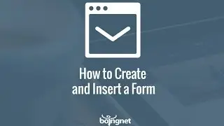 How to Create and Insert a Form in Boingnet