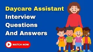 Daycare Assistant Interview Questions And Answers