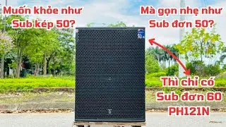 Sub đơn 60 DB PH121N coil 151 , gọn nhẹ như sub đơn 50 m&agrave; mạnh như sub k&eacute;p 50