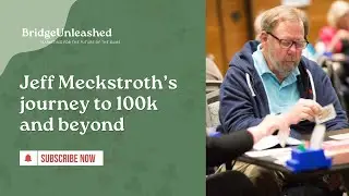 Bridge Mastery: Jeff Meckstroth's Journey to 100K and Beyond #bridge #GOAT #mindsports #acbl