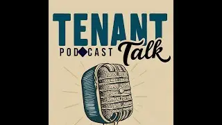 TENANT TALK - Episode 1 - What to look for in a Property Manager