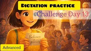 English Dictation practice | Advanced dictation | challenge Day 13 | writing practice short story 