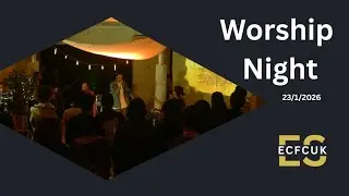 ECFC UK: LIVE | Worship Night   English Service | 23th January 2026