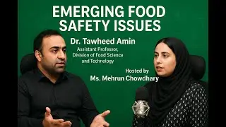 Emerging Food Safety Issues & Their Mitigation | Dr. Tawheed Amin | SKUAST-K