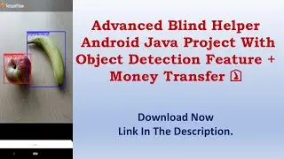 [Part-1] Advanced Blind Helper Android Project With Object Detection Feature + Money Transfer +APK 🤗