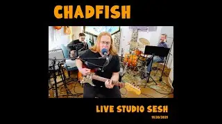 Chadfish - LIVE STUDIO SESH