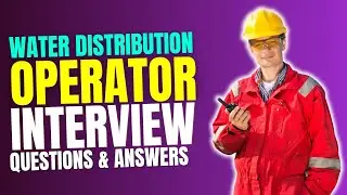 Water Distribution Operator Interview Questions  and Answers | Must Watch Before Your Interview