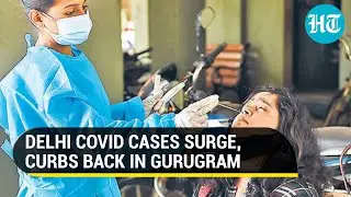 Watch: Delhi records 2500+ covid cases as Haryana govt imposes new curbs in NCR, other cities