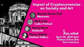 Impact of Cryptocurrencies on Society and Art - Blockchain - Bitcoin - IF SO, WHAT?