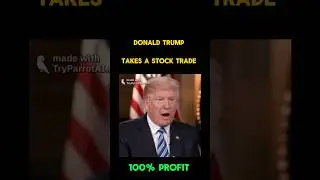 Donald Trump Takes a Stock Trade!