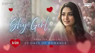 Shy Girl - Month of Love (3/20)