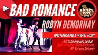 💋Robyn Demornay | Lady Gaga - Bad Romance Miss Florida USofA Pageant Talent @ The Honey Pot