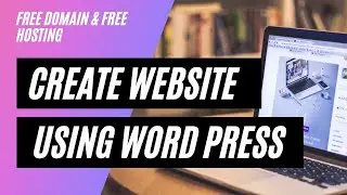 How to create website using wordpress, free domain and free hosting