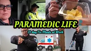 PARAMEDIC SHIFT WORK | COME TO WORK WITH ME | ADITL OF A PARAMEDIC | 21 day fix MEALS AT WORK