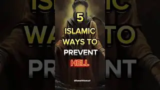 5 ISLAMIC WAYS TO PREVENT HELL 😇 #islam #hell #heaven #viral #ytshorts