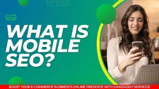 What is Mobile SEO?