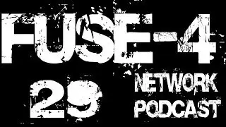 Fuse-4 Network Podcast - 029 - Capcom, Controllers & The Passing Of Gas? (w/ @ShadLitaTenish)
