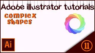 Part 11 - Complex Shapes | Illustrator tutorials [Hindi]