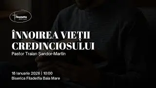🔴INOIREA VIETII CREDINCIOSULUI // TRAIAN SANDOR-MARTIN // BISERICA FILADELFIA
