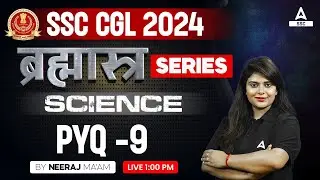 SSC CGL 2024 | SSC CGL Science Class By Neeraj Mam | Previous Year Questions #9