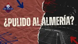 ¿Pulido al Almería? | Sin Reblar - Martes, 30/12/25