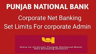 Pnb corporate Net Banking | Set limit of C user by admin | corporate Admin