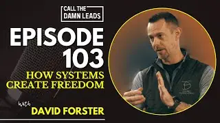 Episode 103 &ndash; How Systems Create Freedom with David Forster