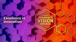 Vizient 2023 Pharmacy Vision Awards: Excellence in Innovation