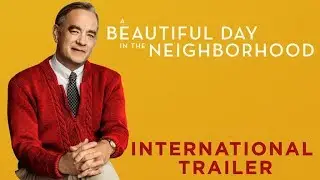 A BEAUTIFUL DAY IN THE NEIGHBORHOOD &ndash; International Trailer