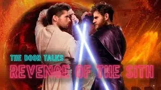 TheDoorTalks - Revenge of the Sith (Review)