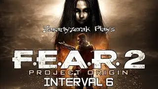 Zaranyzerak Plays F.E.A.R.  2 - Interval 6
