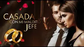CASADA CON MI MALDITO JEFE | SOLO POR WATTPAD