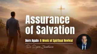 5. Assurance of Salvation - Dr. Dojcin Zivadinovic