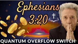 Ephesians 3:20 Is NOT Motivational! It&rsquo;s the Quantum Overflow Switch for More Than You Ask - Gregg B