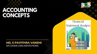 Accounting Concepts  | Financial Statement Analysis | SNS Institutions