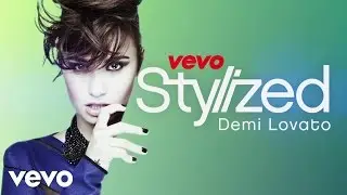 Demi Lovato - VEVO Stylized