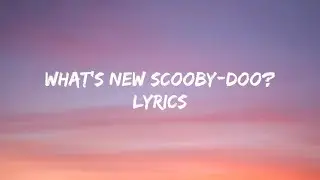 Simple Plan - What&rsquo;s New Scooby-Doo? (Lyrics)