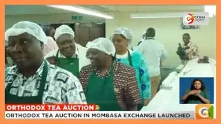 Orthodox tea auction launched in Mombasa as local teas fetch higher international prices